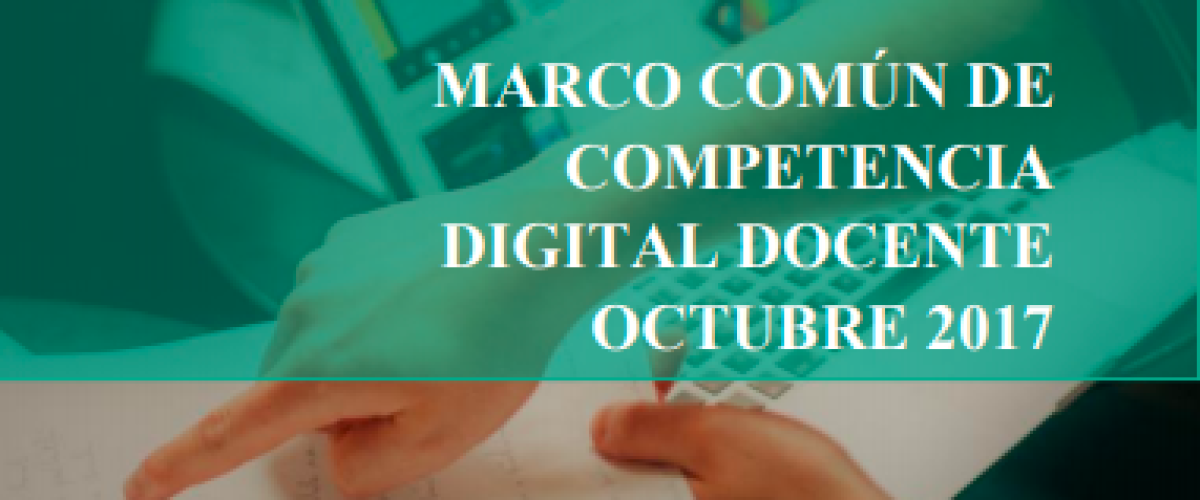 3563_Marco-comun-de-competencia-digital-docente-octubre-2017