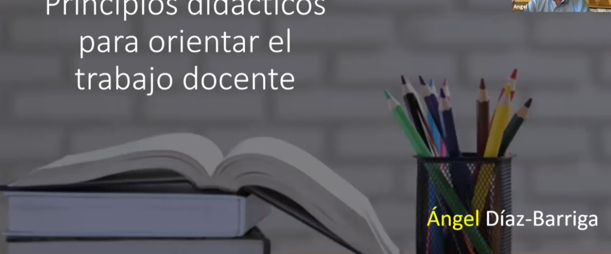 6811_Principios didácticos para orientar el trabajo docente_Dr Ángel Díaz-Barriga