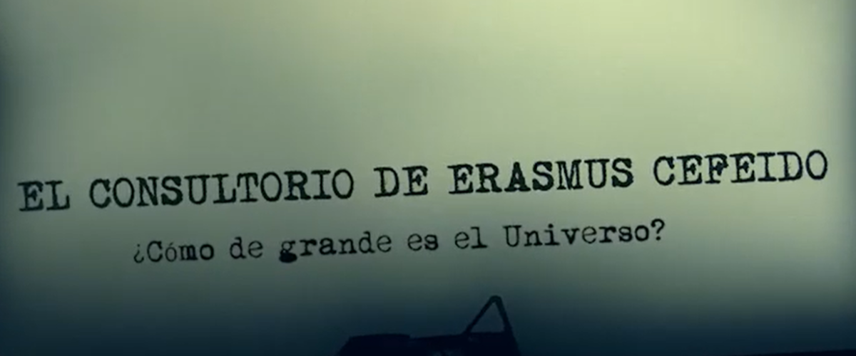 7011_El consultorio de Erasmus Cefeido_I-Cómo de grande es el Universo
