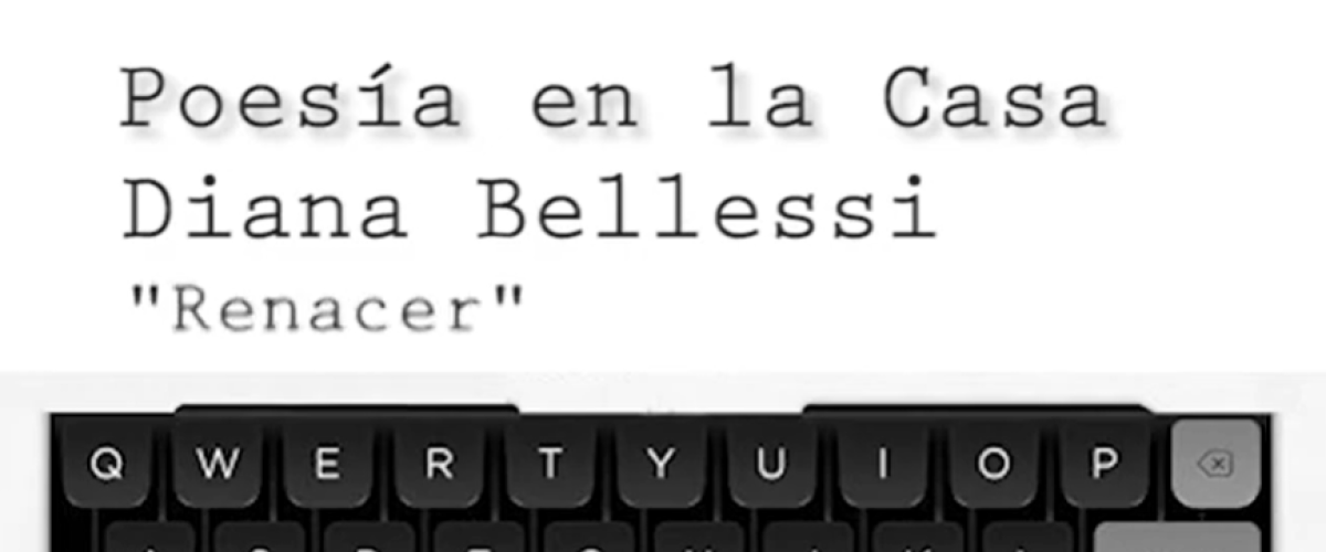 7835_Poesía en la Casa_Diana Bellessi-Renacer